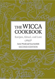 The Wicca Cookbook (Jamie Wood and Tara Seefeldt)