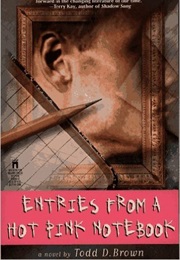 Entries From a Hot Pink Notebook (Todd Brown)