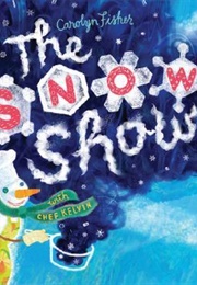 The Snow Show (Carolyn Fisher)