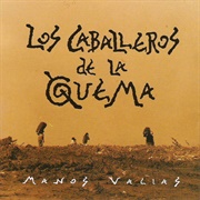 Manos Vacías – Caballeros De La Quema (1993)