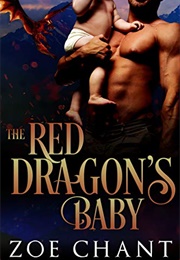 The Red Dragon's Baby (Zoe Chant)