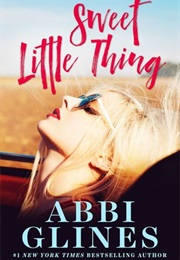 Sweet Little Thing (Sweet, #1) (Abbi Glines)