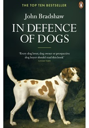 In Defence of Dogs (John Bradshaw)