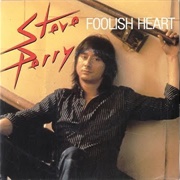 Foolish Heart - Steve Perry