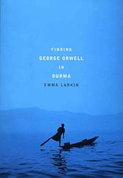 Finding George Orwell in Burma