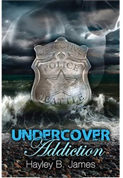 Undercover Addiction (Secret Sins #2) (Hayley B. James)