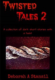 Twisted Tales 2 (Deborah a Stansil)
