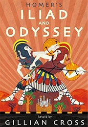 Homer's Iliad and Odyssey (Gillian Cross)