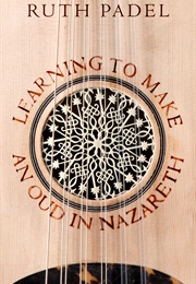 Learning to Make an Oud in Nazareth (Ruth Padel)