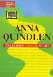 How Reading Changed My Life (Anna Quindlen)