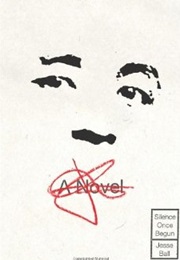 Silence Once Begun (Jesse Ball)