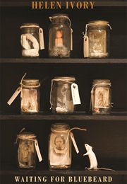 Waiting for Bluebeard (Helen Ivory)