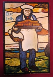 Rat Jelly (Michael Ondautje)