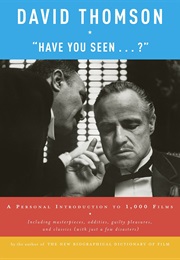 &quot;Have You Seen...?&quot;: A Personal Introduction to 1,000 Films (David Thomson)