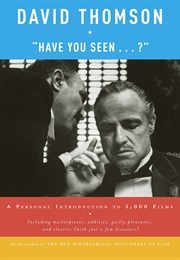 "Have You Seen...?": A Personal Introduction to 1,000 Films (David Thomson)