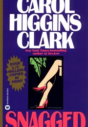 Snagged (Carol Higgins Clark)
