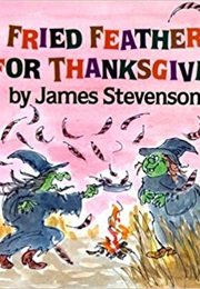 Fried Feathers for Thanksgiving (James Stevenson)