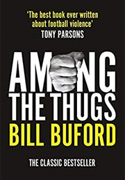 Among the Thugs (Bill Buford)