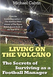 Living on the Volcano (Michael Calvin)