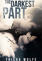The Darkest Part (Trisha Wolfe)