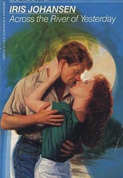 Across the River of Yesterday (Iris Johansen)