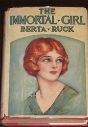 The Immortal Girl (Berta Ruck)