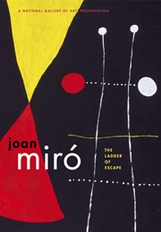 Joan Miro: The Ladder of Escape (2012)