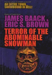 Terror of the Abominable Snowman (James Baack / Eric S. Brown)