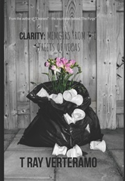 Clarity: Memoirs From the Streets of Vegas (T Ray Verteramo)