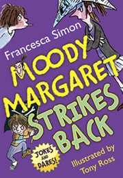 Moody Margaret Strikes Back (Francesca Simon)