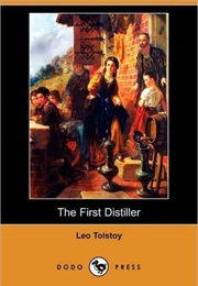 The First Distiller (Leo Tolstoy)