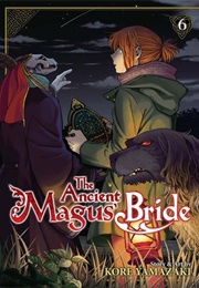 The Ancient Magus&#39; Bride, Vol. 6 (Kore Yamazaki)