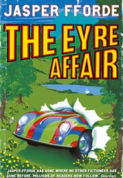 Thursday Next: The Eyre Affair (Jasper Fforde)