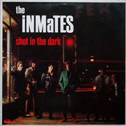 The Inmates - Shot in the Dark