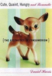 Cute, Quaint, Hungry and Romantic (Daniel Harris)