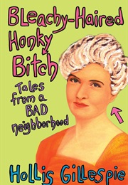 Bleachy Haired Honky Bitch (Hollis Gillespie)
