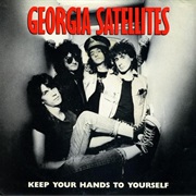 Georgia Satellites - "Keep Your Hands to Yourself"