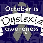 Dyslexia Awareness Month (October)