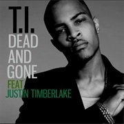 Dead and Gone - T.I. Ft. Justin Timberlake