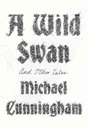 A Wild Swan (Michael Cunningham)