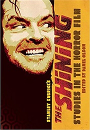 Studies in the Horror Film: Stanley Kubrick's the Shining (Danel Olson)
