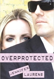 Overprotected (Jennifer Laurens)