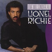 Love Will Conquer All - Lionel Richie