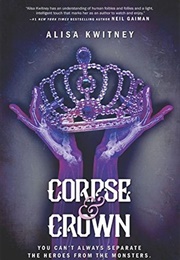 Corpse & Crown (Alisa Kwitney)