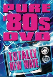 Pure '80s DVD: Totally New Wave (2007)