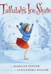 Tallulah's Ice Skates (Marilyn Singer)