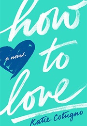 How to Love (Katie Cotugno)