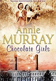 Chocolate Girls (Annie Murray)