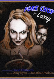 A Pork Chop for Larry (2000)