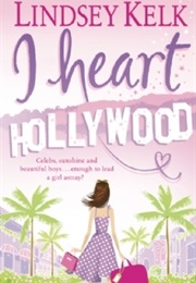 I Heart Hollywood (Lindsey Kelk)